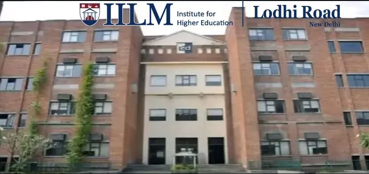 IILM Delhi: IILM Institute For Higher Education lodhi Road Campus